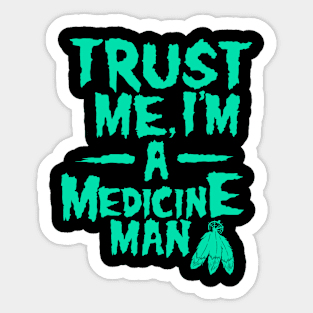 Medicine Man Sticker